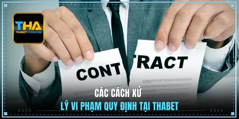 Các cách xử lý vi phạm quy định tại THABET