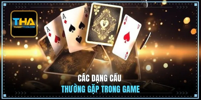 Các dạng cầu thường gặp trong game