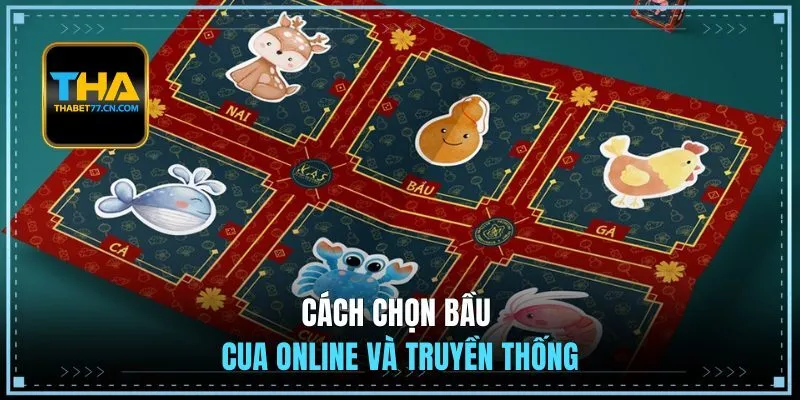 Cách chọn bầu cua online và truyền thống