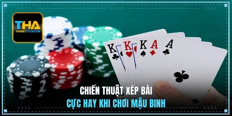 Chiến thuật xếp bài cực hay khi chơi Mậu Binh
