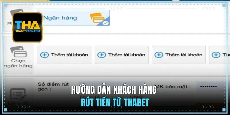 Hướng dẫn khách hàng rút tiền từ Thabet