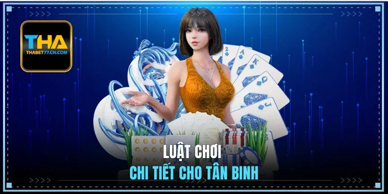 Luật chơi chi tiết cho newbie