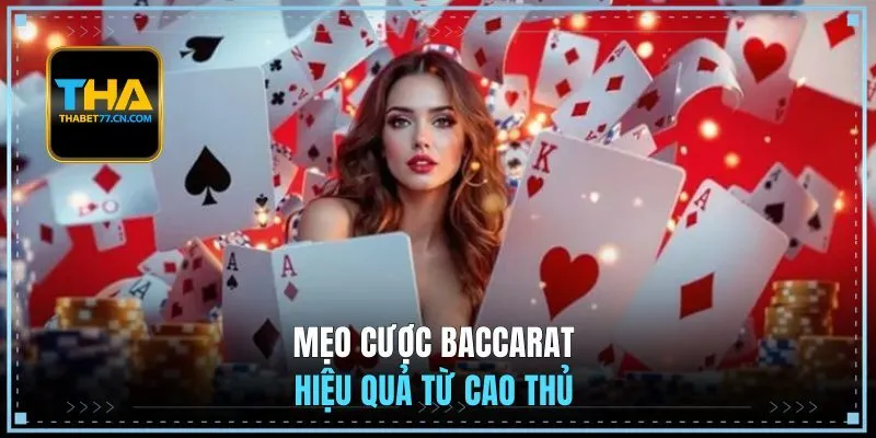 Mẹo cược baccarat hiệu quả từ cao thủ