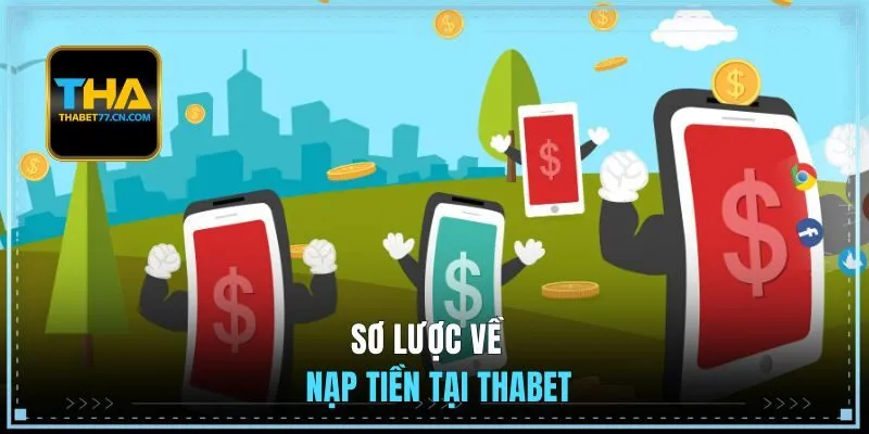 Sơ lược về nạp tiền tại THABET